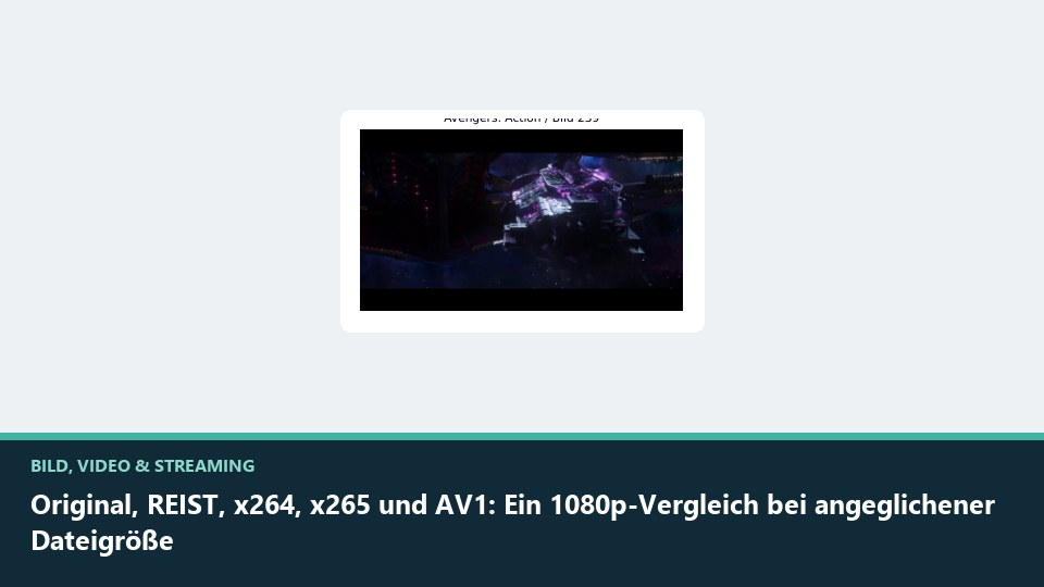 Vorschaubild: Original, REIST, x264, x265 und AV1: Ein 1080p-Vergleich bei angeglichener Dateigröße