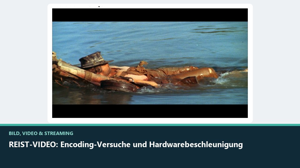 Vorschaubild: REIST-VIDEO: Encoding-Versuche und Hardwarebeschleunigung